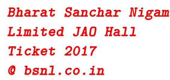 Bharat Sanchar Nigam Limited JAO Hall Ticket @ externalbsnlexam.com