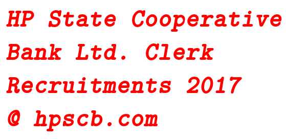 HP State Cooperative Bank Ltd. Clerk Recruitments 2017 @ hpscb.com