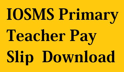 IOSMS Pay Slip Primary Teacher 2019-20 Download